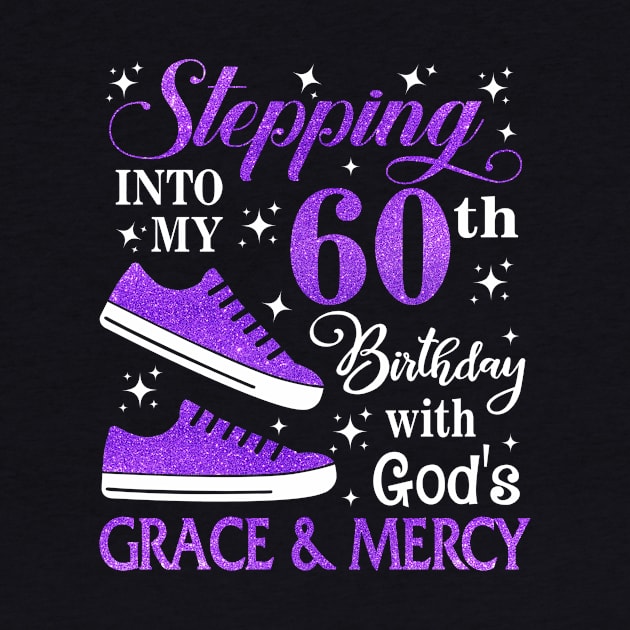 Stepping Into My 60th Birthday With God's Grace & Mercy Bday by MaxACarter